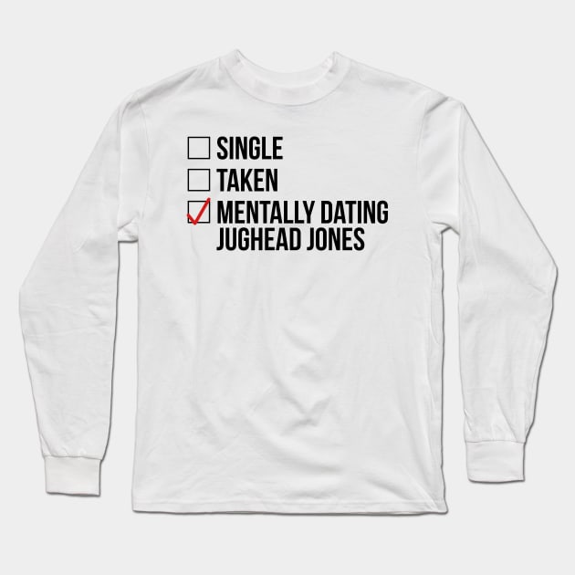 MENTALLY DATING JUGHEAD JONES Long Sleeve T-Shirt by localfandoms